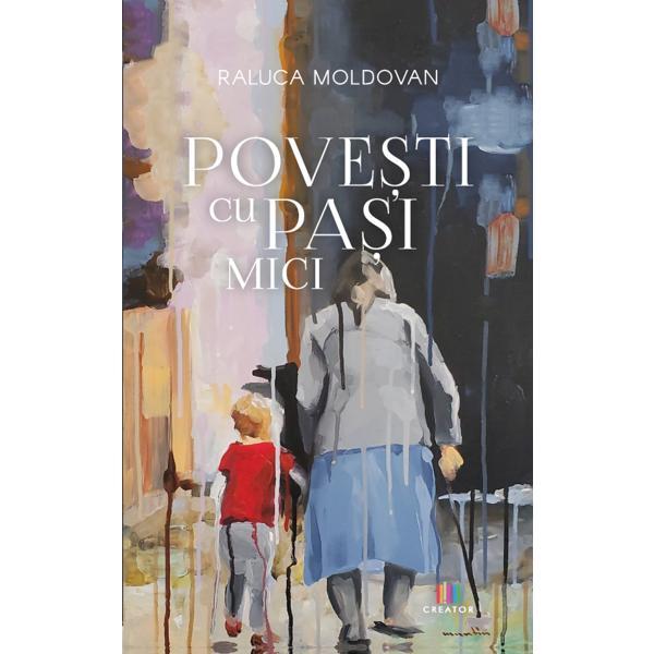 Creator Povesti cu pasi mici Raluca Moldovan, Editura