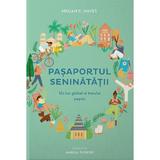 Pasaportul seninatatii. Un tur global al traiului pasnic, in 30 de cuvinte - Megan C. Hayes, editura Linghea