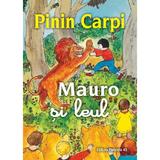 Mauro si leul - Pinin Carpi, editura Paralela 45
