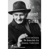 Eu sunt tinta. Geo Bogza in dialog cu Diana Turconi, editura Cartea Romaneasca