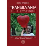Transilvania are forma inimii - Doru Radosav, editura Scoala Ardeleana