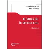 Introducere in dreptul civil Vol.2 - Serban Diaconescu, Paul Vasilescu, editura Hamangiu