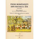 Piese romanesti din Sec. XIX Vol.2 Tom 1 - Georgeta Stefanescu-Barnea, editura Grafoart