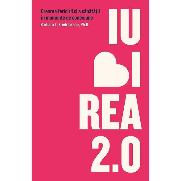 Iubirea 2.0 - Barbara L. Fredrickson, editura Pagina De Psihologie