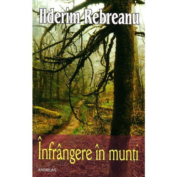 Infrangere in munti - ilderim rebreanu, editura andreas