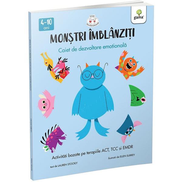 Monstri imblanziti. Activitati bazate pe terapiile ACT, TCC si EMDR - Lauren Stockly, Ellen Surrey, editura Gama