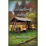 Iubindu-te iubesti - Ioana-Delia Lacatus, editura Bestseller