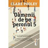 Oamenii de pe peronul 5 - Clare Pooley, editura Trei