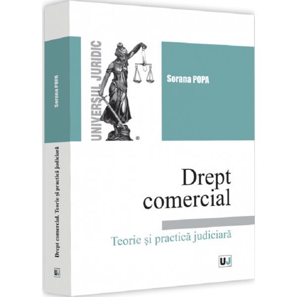 Drept Comercial. Teorie Si Practica Judiciara - Sorana Popa