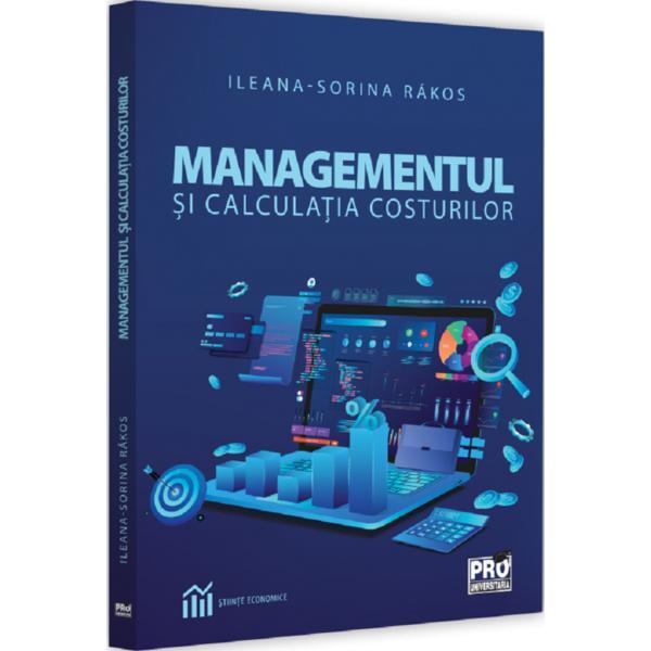 Managementul Si Calculatia Costurilor - Ileana-sorina Rakos