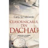 Ceasornicarul Din Dachau - Carly Schabowski