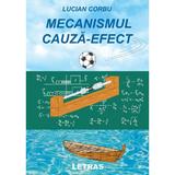 Mecanismul cauza-efect - Lucian Corbu, editura Letras