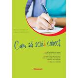 Cum sa scrii corect - Nicoleta Ionescu, Mihaela Georgescu, editura Booklet