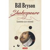 Shakespeare. Lumea ca o scena - Bill Bryson, editura Polirom