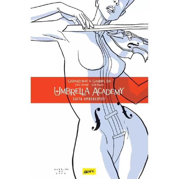 Umbrella Academy. Vol.1 : Suita Apocalipsei - Gerard Way