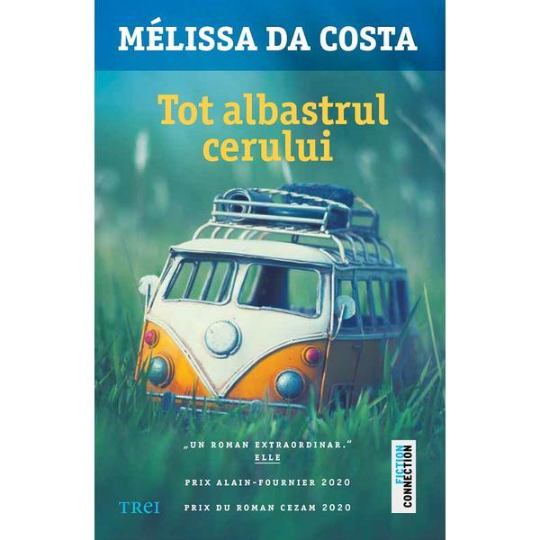 Tot albastrul cerului - Melissa Da Costa, editura Trei