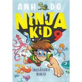 Ninja Kid 9 - Anh Do, editura Epica