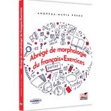 Abrege de morphologie du francais. Exercices - Andreea-Maria Preda, editura Pro Universitaria