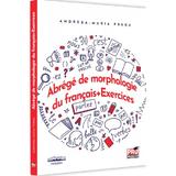 Abrege de morphologie du francais. Exercices - Andreea-Maria Preda, editura Pro Universitaria