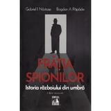 Fratia spionilor - Gabriel I. Nastase, Bogdan A. Papadie, editura Neverland