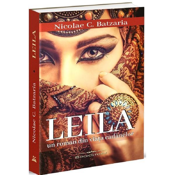 Leila. Un roman din viata cadanelor - Nicolae C. Batzaria, editura Bookstory