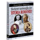 Momente memorabile din istoria Romaniei - Dimitrie Onciul, editura Bookstory