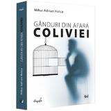 Ganduri din afara coliviei - Mihai Adrian Hotca, editura Universul Juridic