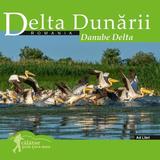 Delta Dunarii. Calator prin tara mea - Dana Ciolca, Florin Andreescu, editura Ad Libri