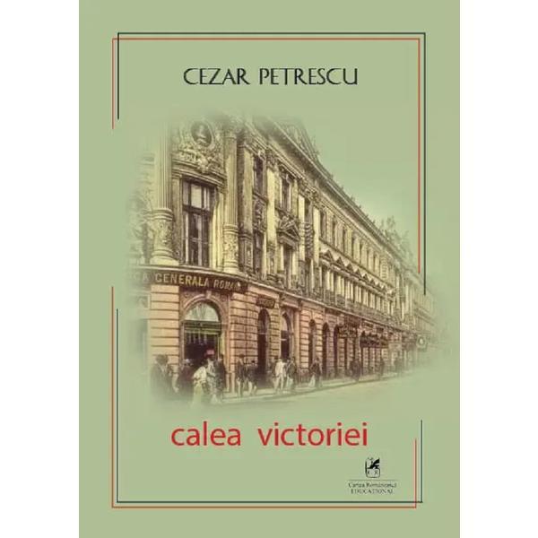Calea Victoriei - Cezar Petrescu, editura Cartea Romaneasca Educational