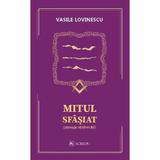 Mitul sfasiat - Vasile Lovinescu, editura Cartea Romaneasca Educational