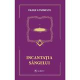 Incantatia sangelui - Vasile Lovinescu, editura Cartea Romaneasca Educational