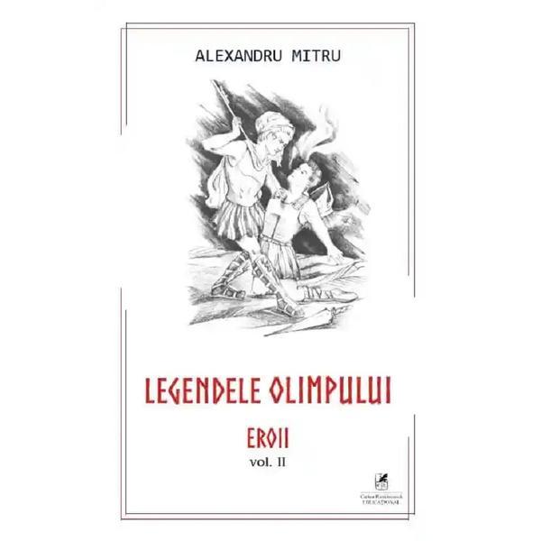 legendele olimpului vol.2: eroii - alexandru mitru