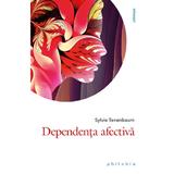 Dependenta afectiva - Sylvie Tenenbaum, editura Philobia