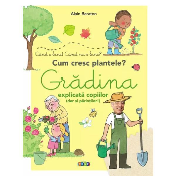 Gradina explicata copiilor (dar si parintilor) - Alain Baraton, editura Prut