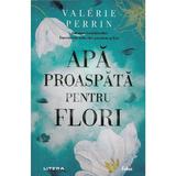 apa-proaspata-pentru-flori-valerie-perrin-editura-litera-2.jpg