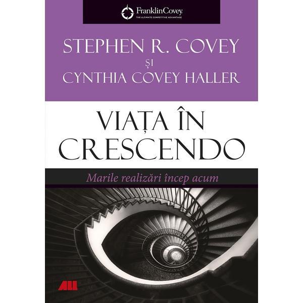 Viata in crescendo - Cynthia Covey Haller, editura All