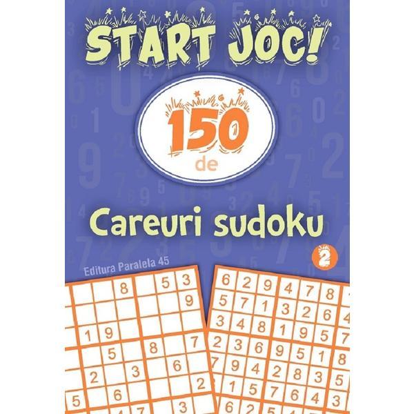 Start Joc! 150 De Careuri Sudoku Vol.2, Editura Paralela 45