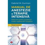 Manual de anestezie si terapie intensiva. Vol.1 Anestezie - Gabriel Gurman, editura All