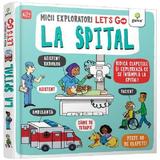 Let S Go! La Spital. Micii Exploratori, Editura Gama