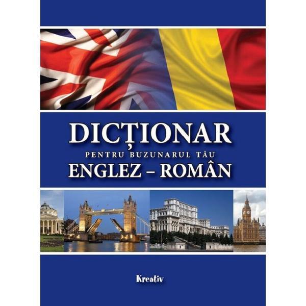 Dictionar pentru buzunarul tau: englez-roman - Mirela Tanalt, editura Kreativ