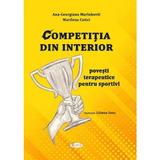 Competitia din interior - Ana-Georgiana Marinkovic, Marilena Cotici, editura Agaton