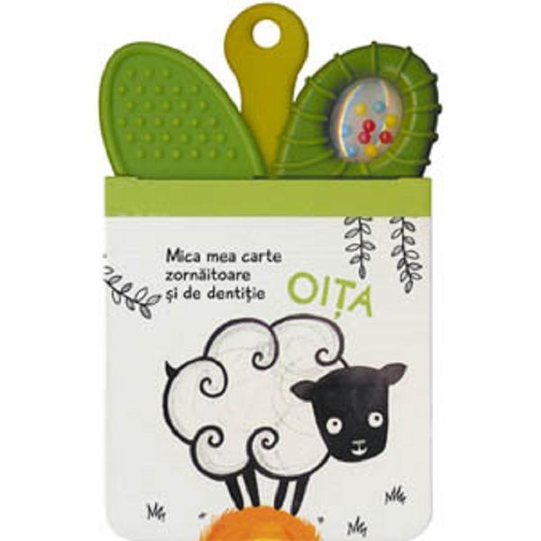 Oita. Mica mea carte zornaitoare si de dentitie, editura Arc