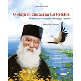 O viata in cautarea lui Hristos. Povestea Parintelui Gheorghe Calciu - Andreea Condei, editura Agaton