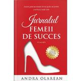 Jurnalul femeii de succes - Andra Olarean, editura Lidana