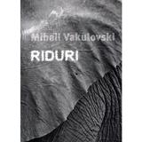 Riduri - Mihail Vakulovski, editura Casa De Pariuri Literare