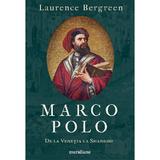 Marco Polo. De La Venetia La Shangdu - Laurence Bergreen