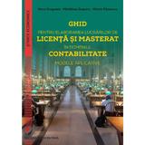 Ghid pentru elaborarea lucrarilor de licenta si masterat in domeniul contabilitate - Voicu Dan Dragomir, Madalina Dumitru, Mirela Paunescu, editura Universitara