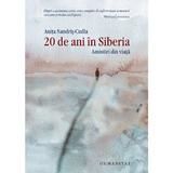 20 de ani in Siberia. Amintiri din viata - Anita Nandris-Cudla, editura Humanitas