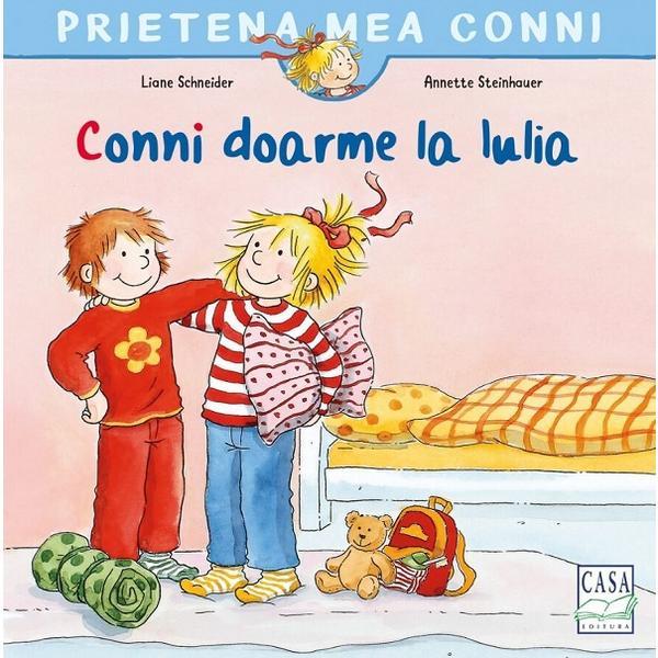 Conni doarme la Iulia - Liane Schneider, editura Casa