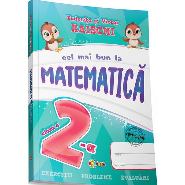 Cel Mai Bun La Matematica Cls.2 - Tudorita Raischi, Victor Raischi